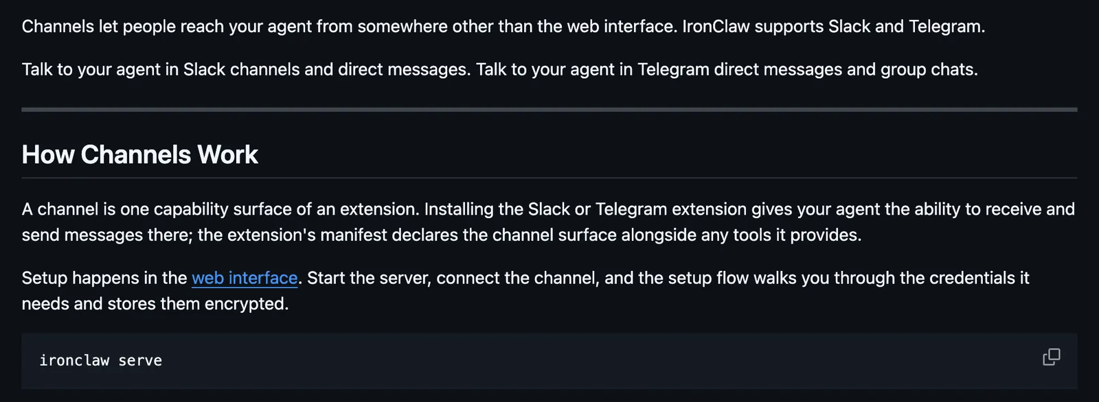 IronClaw channels documentation stating IronClaw supports Slack and Telegram, with channels installed as extensions and credentials stored encrypted